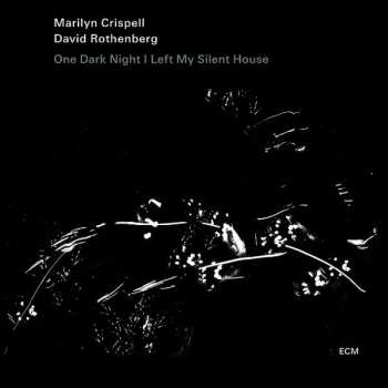 CD Marilyn Crispell: One Dark Night I Left My Silent House