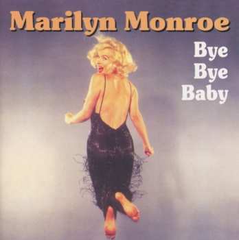 CD Marilyn Monroe: Bye Bye Baby