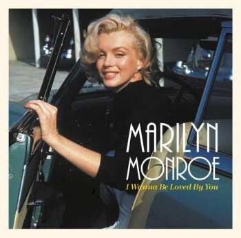 2LP Marilyn Monroe: I Wanna Be Loved By You LTD