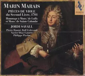Pièces De Viole Du Second Livre, 1701 (Hommage À Mons.ʳ De Lully Et Mons.ʳ De Sainte Colombe)
