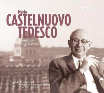 SACD Mario Castelnuovo Tedesco: Complete Organ Works