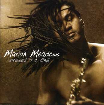 Album Marion Meadows: Dressed To Chill