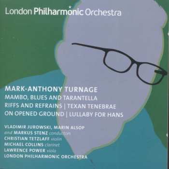 Album The London Philharmonic Orchestra: Mambo, Blues And Tarantella | Riffs And Refrains | Texan Tenebrae | On Opened Ground | Lullaby For Hans