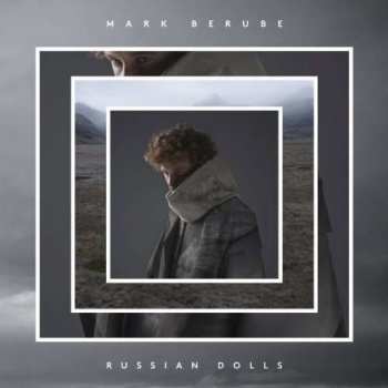 Album Mark Berube: Russian Dolls