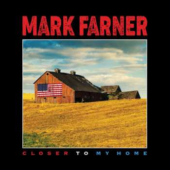 LP Mark Farner: Closer To My Home