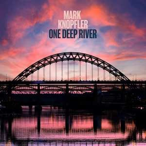 Album Mark Knopfler: One Deep River