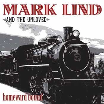 LP Mark Lind And The Unloved: Homeward Bound CLR
