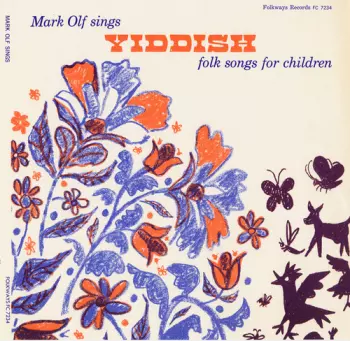 Mark Olf: Mark Olf Sings Yiddish Folk Songs For Children