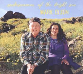 CD Mark Olson: Spokeswoman Of The Bright Sun