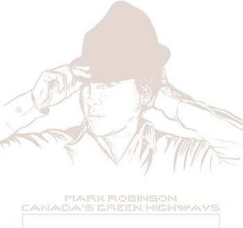 Album Mark Robinson: Canada's Green Highways