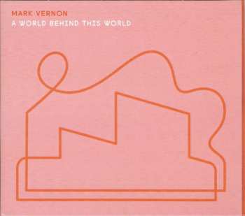 Album Mark Vernon: A World Behind This World