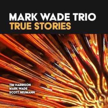 Album Mark Wade Trio: True Stories