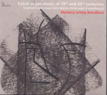 CD Markéta Schley Reindlová: Czech Organ Music Of 19th And 20th Centuries