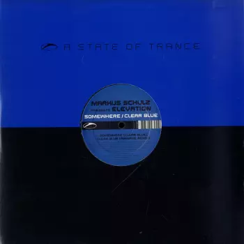 Markus Schulz: Somewhere / Clear Blue