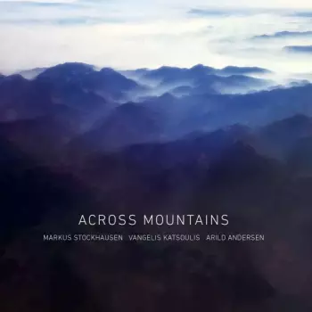Markus Stockhausen: Across Mountains