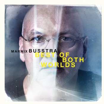 2CD Marnix Busstra: Best Of Both Worlds