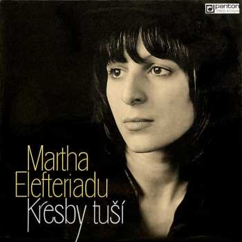 LP Martha Elefteriadu: Kresby Tuší