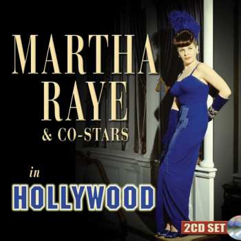 2CD Martha Raye: Martha Raye & Co-stars In Hollywood