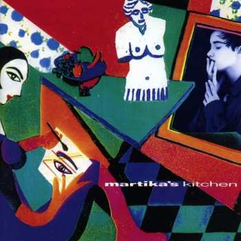 2CD Martika: Martika’s Kitchen (Reheated Edition)