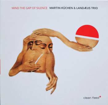 Album Martin Küchen: Mind The Gap Of Silence