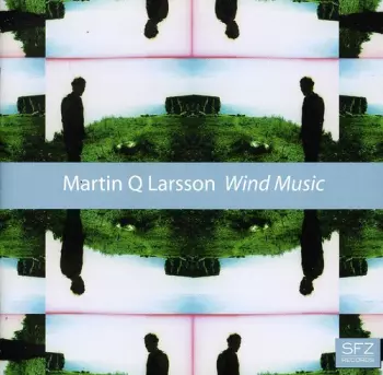 Martin Q Larsson: Wind Music