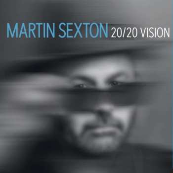 LP Martin Sexton: 20/20 Vision
