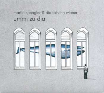 Album Martin Spengler & Die Foischn Wiener: Ummi Zu Dia