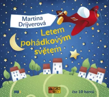 Martina Drijverová: Letem Pohádkovým Světem
