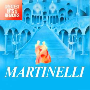 2CD Martinelli: Greatest Hits & Remixes