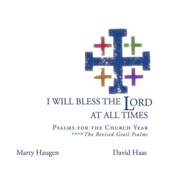 Album Marty Haugen: I Will Bless The Lord At All Times