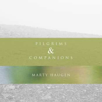 Album Marty Haugen: Pilgrims And Companions
