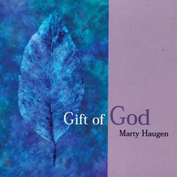 Album Marty Haugen: Gift Of God