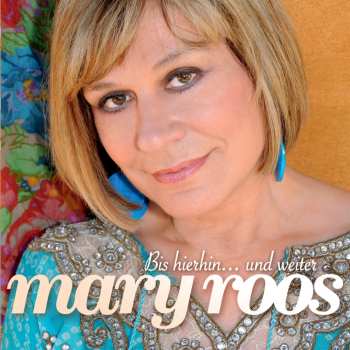 CD Mary Roos: Bis Hierhin... Und Weiter
