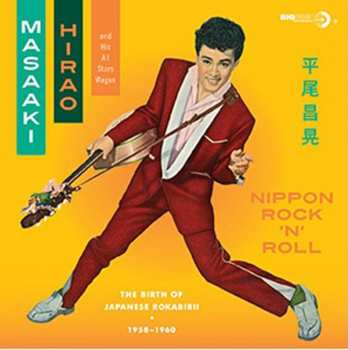 CD Masaaki Hirao & All Stars Wagon: Nippon Rock 'N' Roll: The Birth Of Japanese Rockabirii