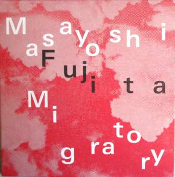CD Masayoshi Fujita: Migratory