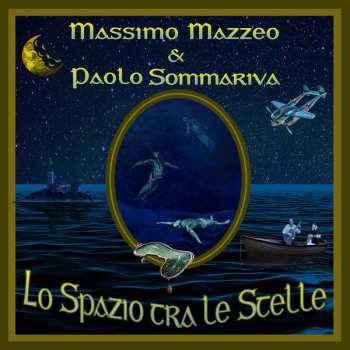 Album Massimo Mazzeo & Paolo Sommariva: Lo Spazio Tra Le Stelle