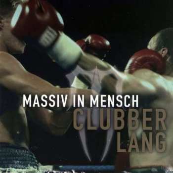 CD Massiv In Mensch: Clubber Lang