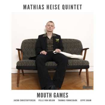 LP Mathias Heise Quintet: Mouth Games