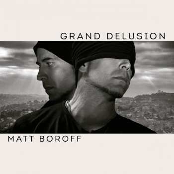 CD Matt Boroff: Grand Delusion