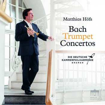 Album Johann Sebastian Bach: Trumpet Concertos