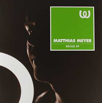 Album Matthias Meyer: Becuz EP