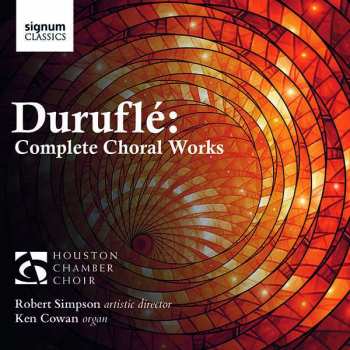 CD Houston Chamber Choir: Duruflé: Complete Choral Works