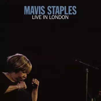 Mavis Staples: Live In London