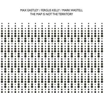 Album Max Eastley: The Map Is Not The Territory