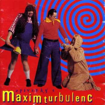 Album Maxim Turbulenc: Zpívánky S Maxim Turbulenc
