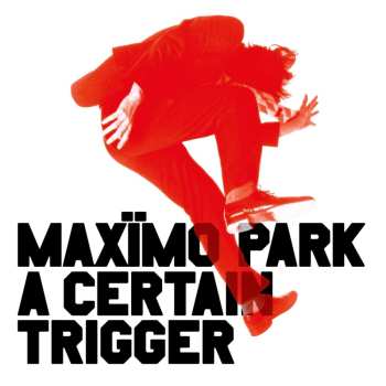 2LP Maxïmo Park: A Certain Tigger Missing S