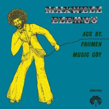 Album Maxwell Elemuo: Maxwell Elemuo