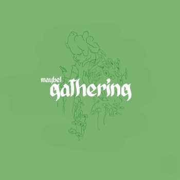 LP Maybel: Gathering