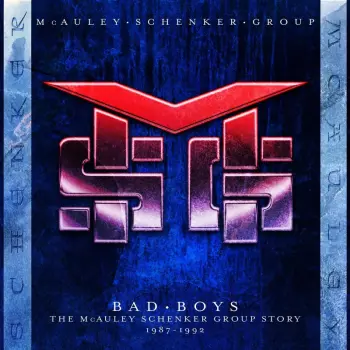 Bad Boys: The Mcauley Schenker Group Story 1987