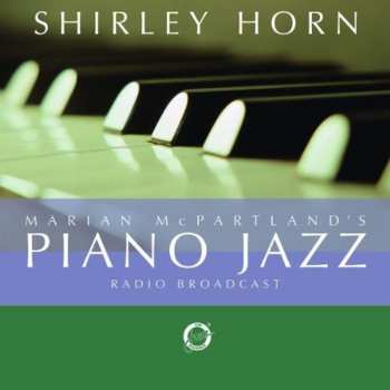 Album Shirley Horn: Marian McPartland's Piano Jazz With Guest Shirley Horn